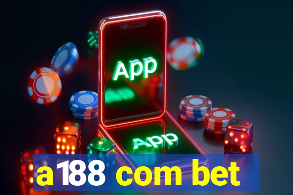 a188 com bet